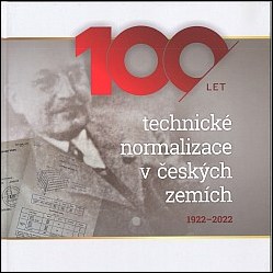 100 let technické normalizace v českých zemích : 1922-2022