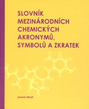 Slovník mezinárodních chemických akronymů, symbolů a zkratek : frekventovaný výběr